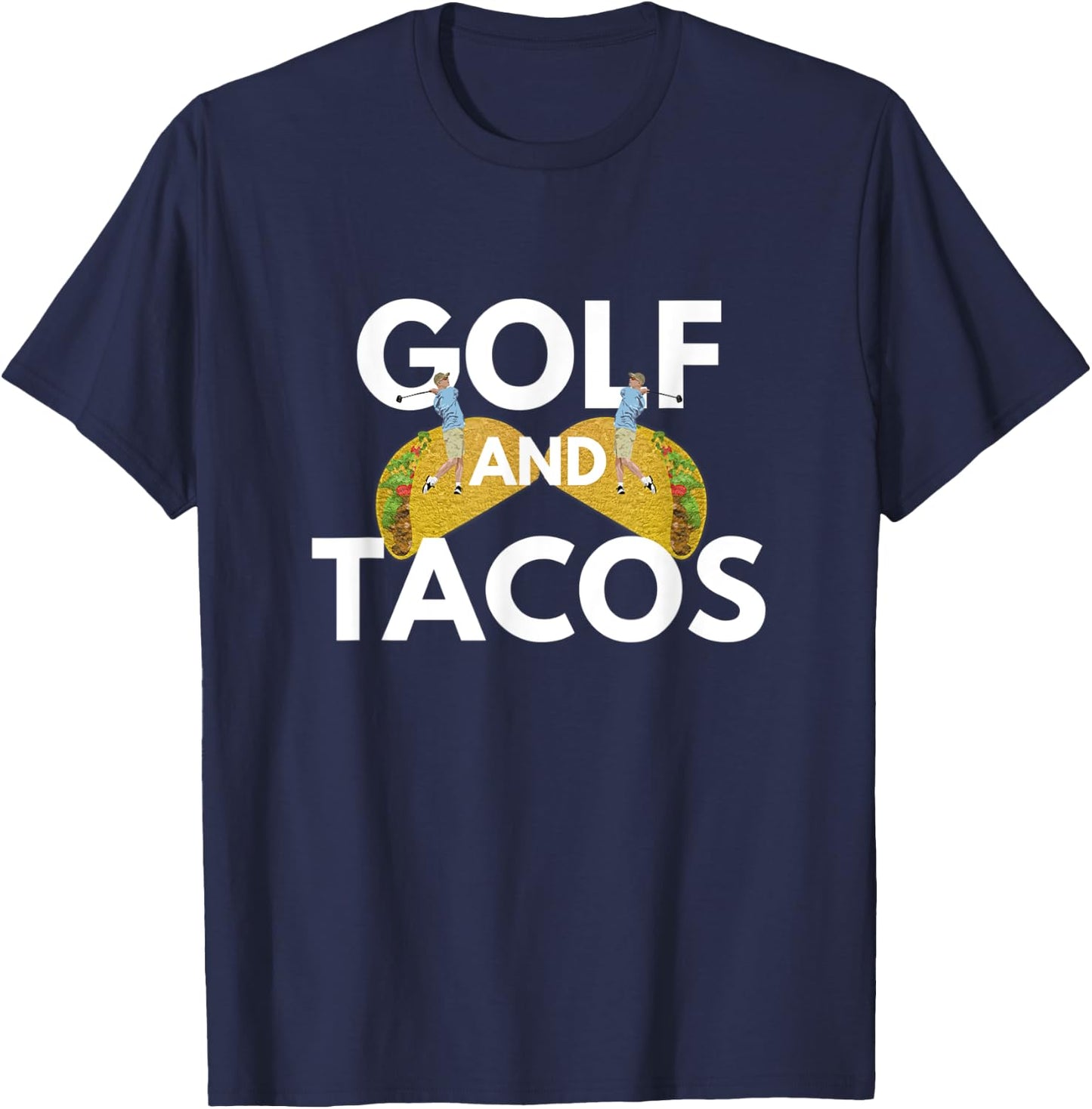 Golf And Tacos - Mexican Dish Favorite Sport T-Shirt - T-Shirt | Navy