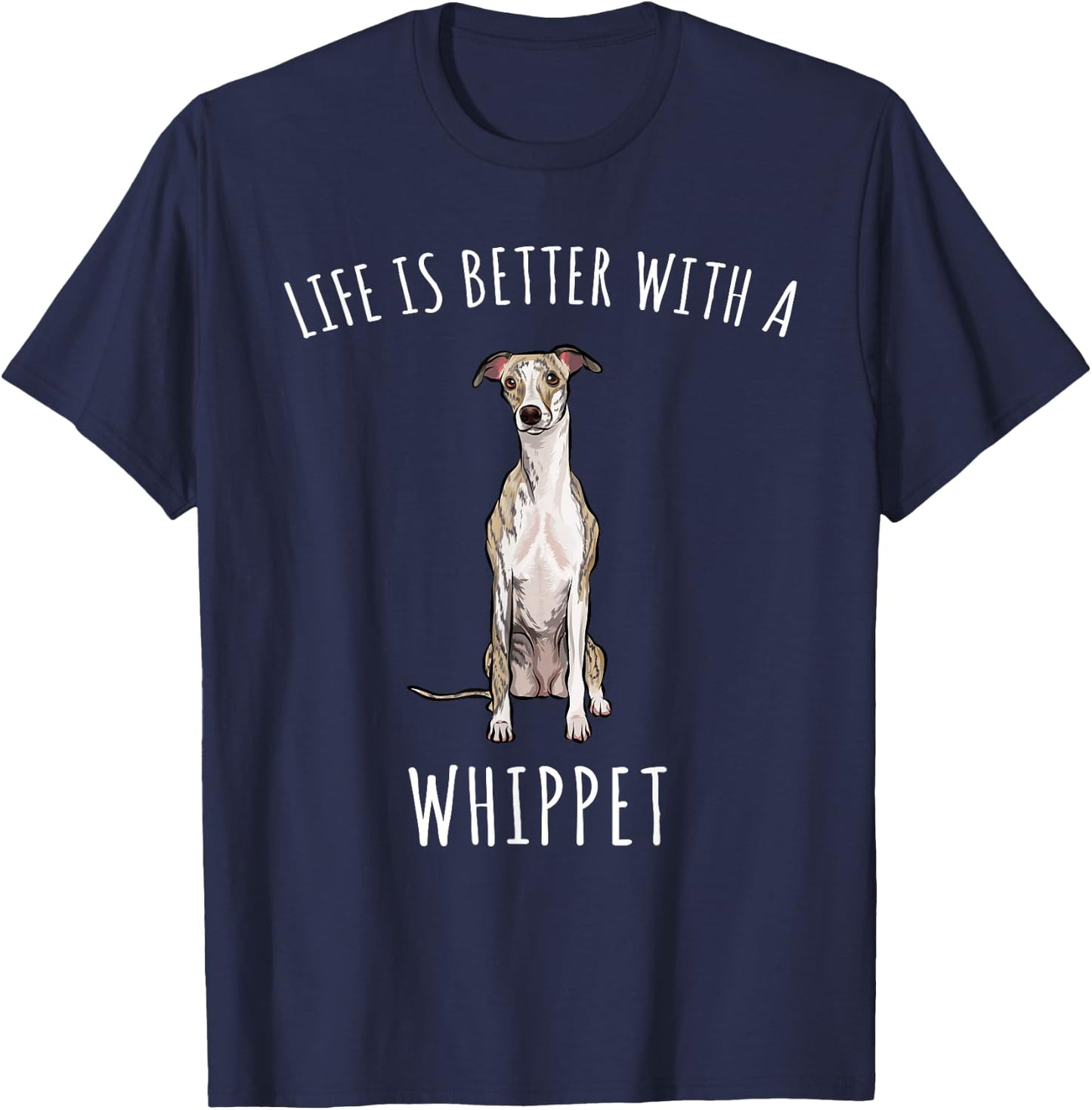 Life Is Better With A Whippet Dog Lover T-Shirt - T-Shirt | Navy