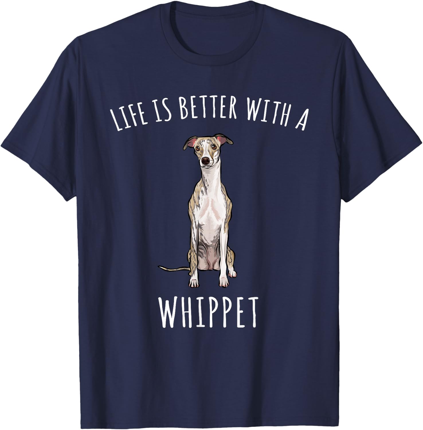 Life Is Better With A Whippet Dog Lover T-Shirt - T-Shirt | Navy