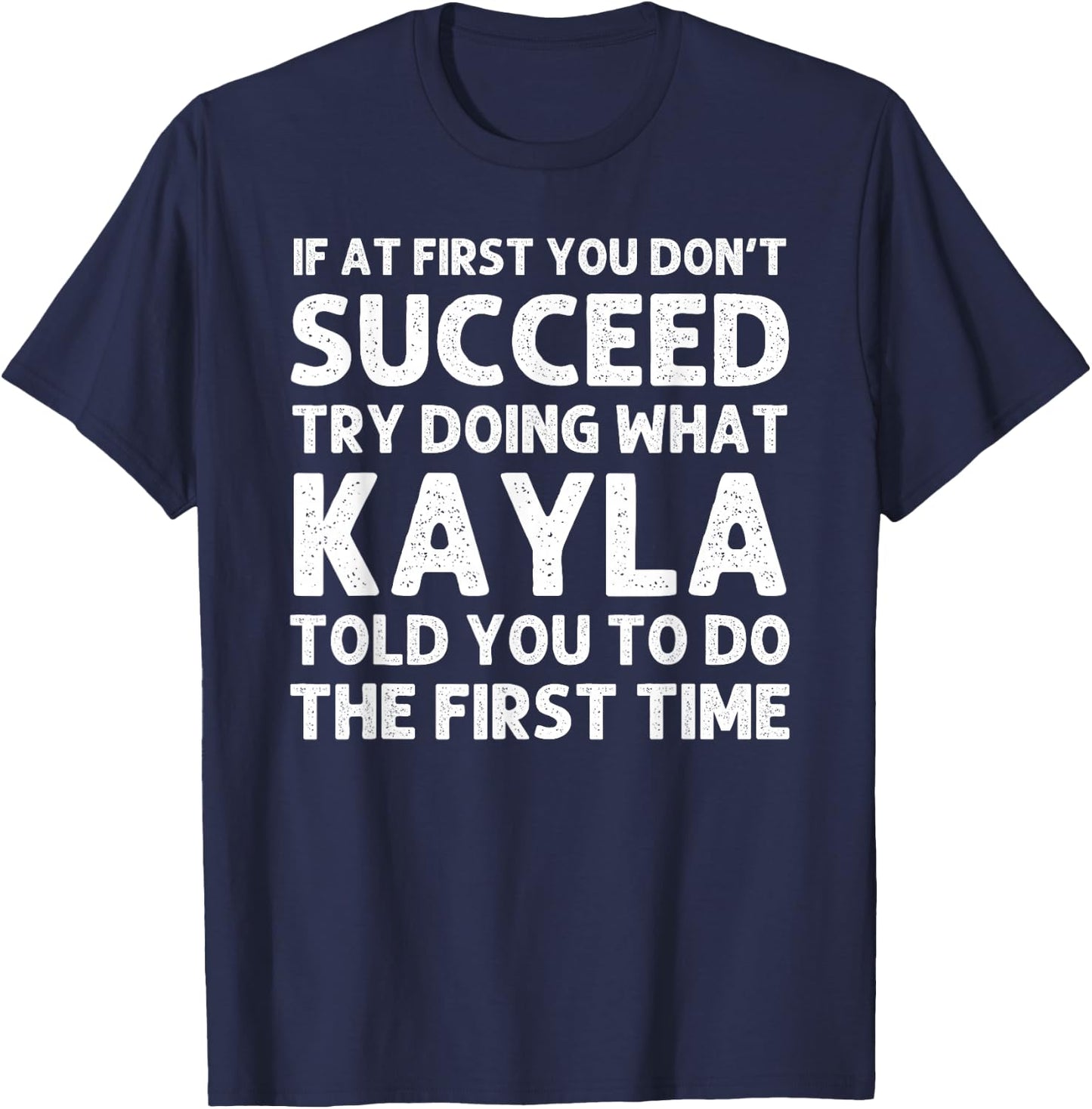 KAYLA Name Personalized Birthday Funny Christmas Joke T-Shirt - T-Shirt | Navy