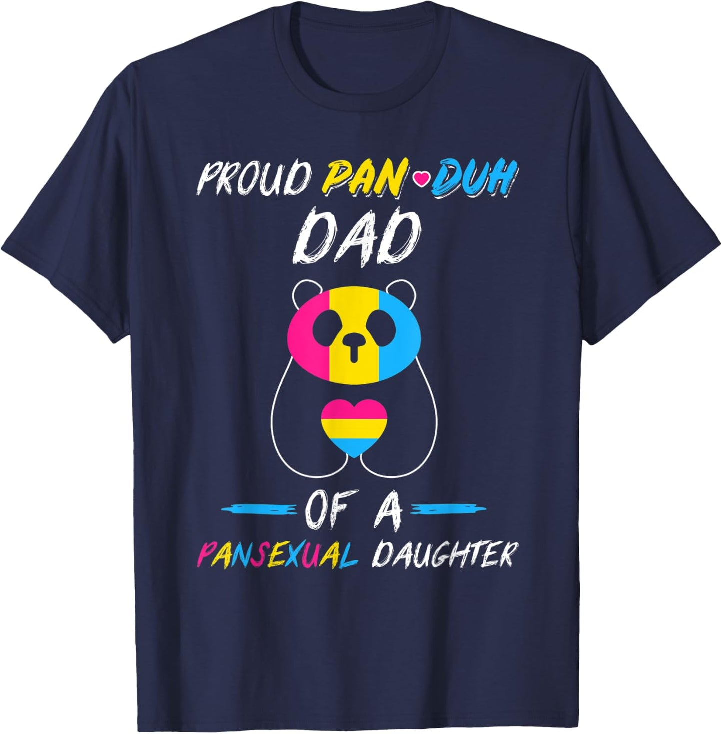 Proud Pan Duh Dad of a Pansexual Daughter Panda LGBT LGBTQ T-Shirt - T-Shirt | Navy