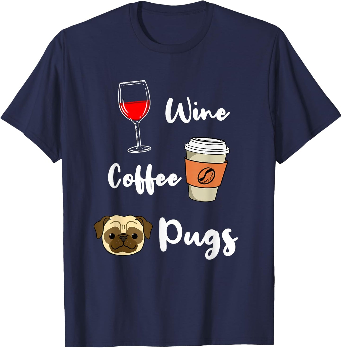 Wine Coffee Pugs T-Shirt - T-Shirt | Navy