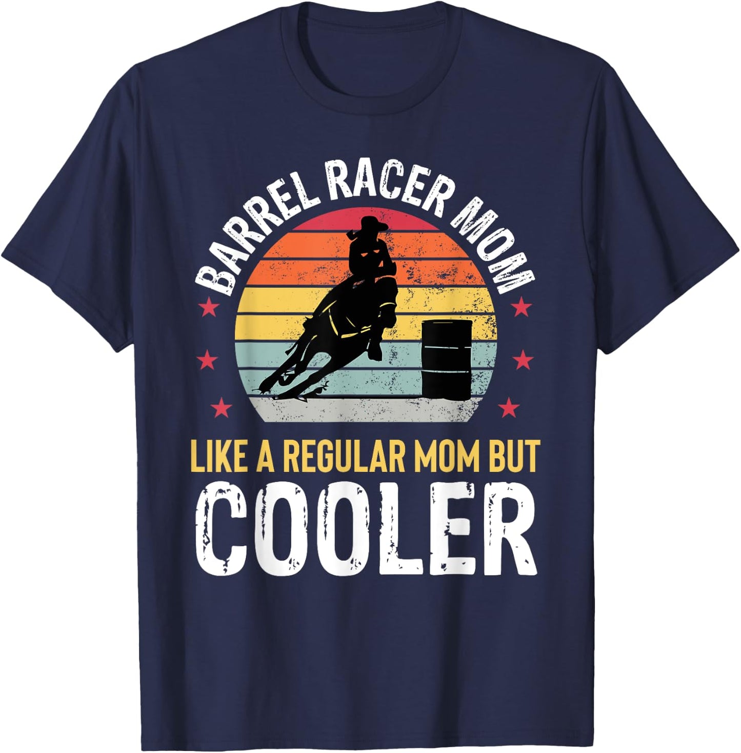 Barrel Racer Mom Funny Barrel Racing Women Mother Girls T-Shirt - T-Shirt | Navy