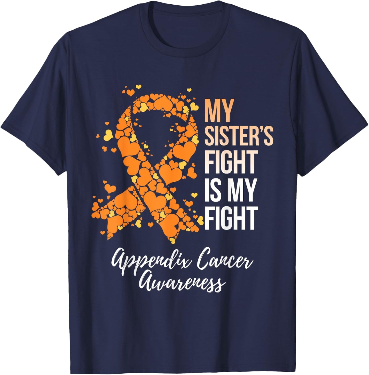 My Sister’s Fight Is My Fight Appendix Cancer Awareness T-Shirt - T-Shirt | Navy