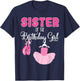 Sister of the Birthday Girl Ballerina Bday Ballet Dancer T-Shirt - T-Shirt | Navy