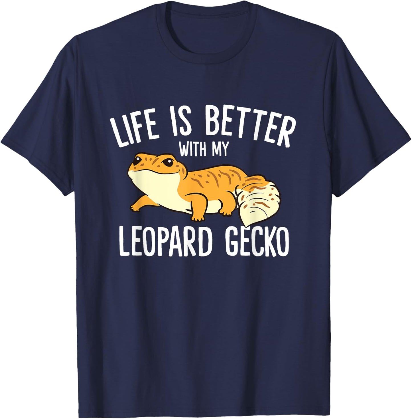 Life Is Better With My Leopard Gecko T-Shirt - T-Shirt | Navy