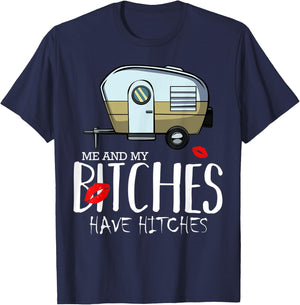 Me And My Bitches Have Hitches Camping Adventure Holiday T-Shirt - T-Shirt | Navy