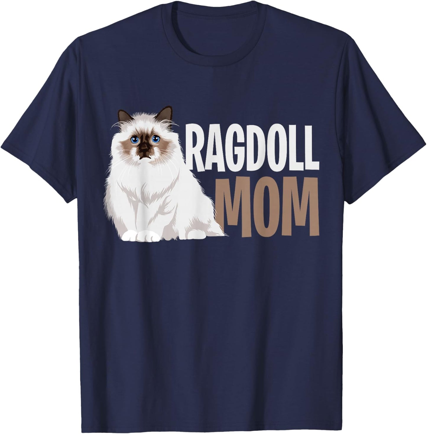Ragdoll Cat Mom Funny Cat Owner Lovers ,Black,Small T-Shirt - T-Shirt | Navy