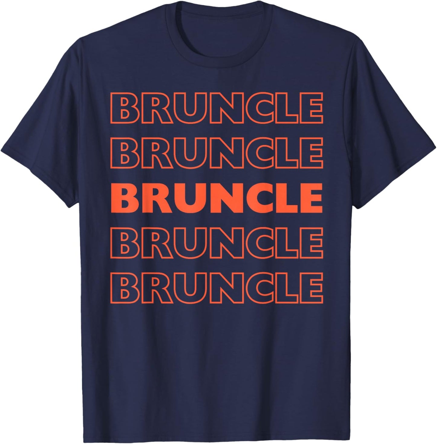 Funny Brother Birthday Uncle Birthday Bruncle Brother Uncle T-Shirt - T-Shirt | Navy
