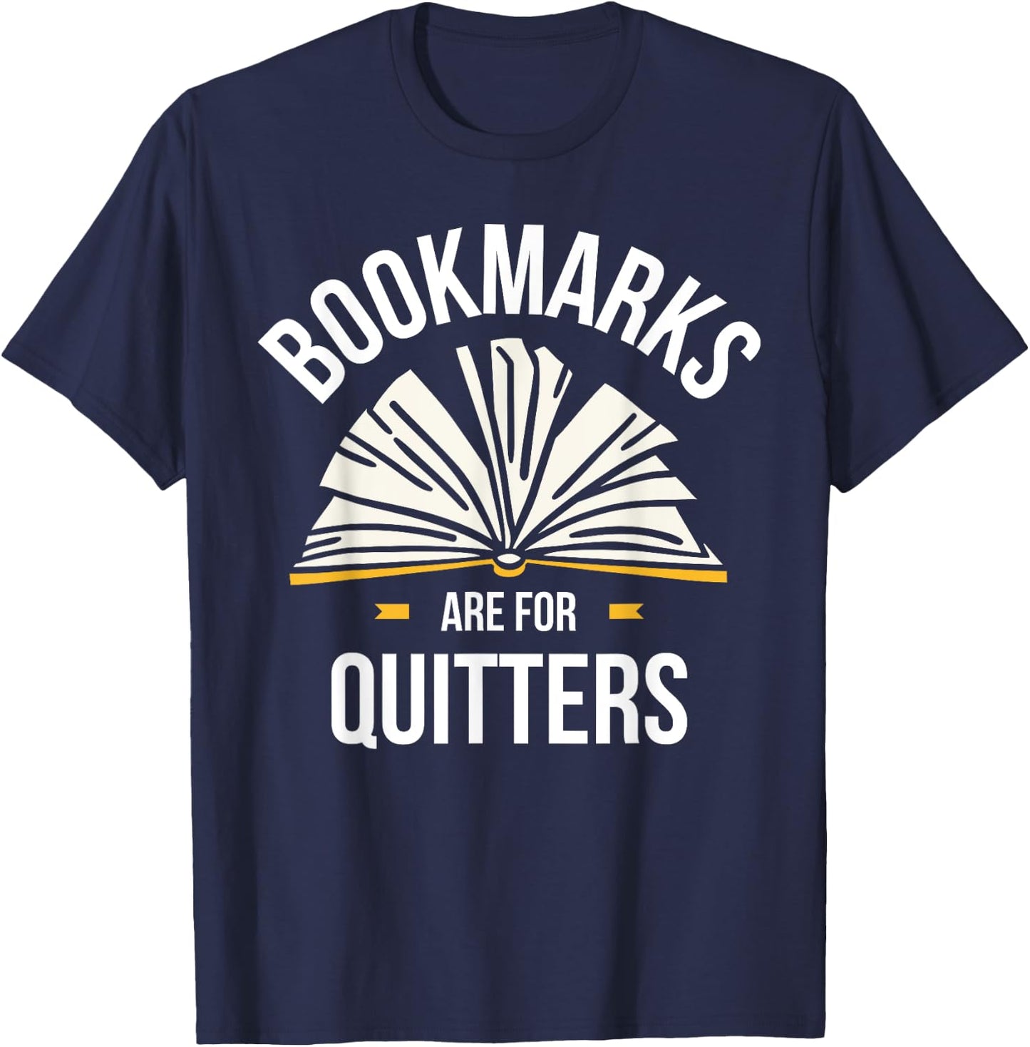 Bookmarks Are For Quitters T-Shirt - T-Shirt | Navy