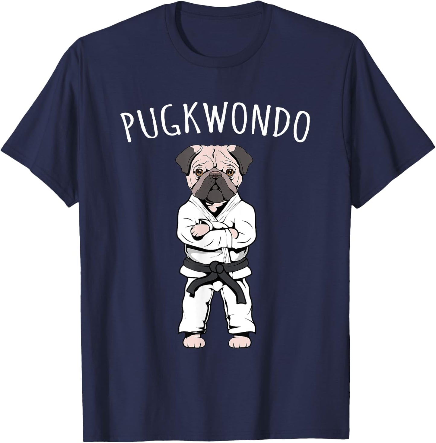 Funny Cute Pug Taekwondo Black Belt Tae Kwon Do Dog Gift T-Shirt - T-Shirt | Navy