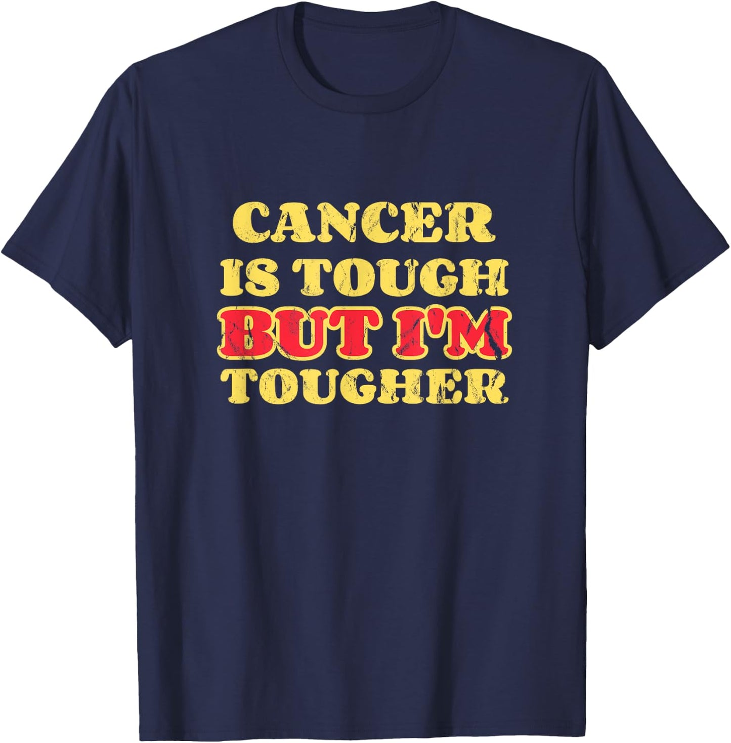 Cancer Sucks Cancer Is Tough But I’m Tougher T-Shirt - T-Shirt | Navy
