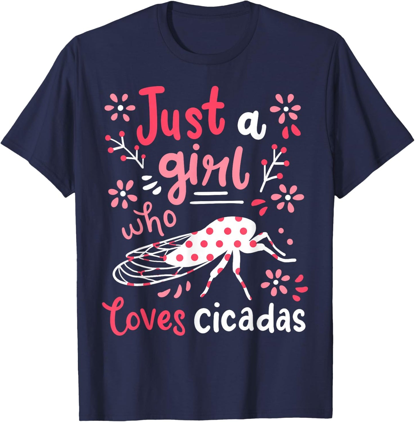 Cicada Insect Just a Girl Who Loves Cicadas T-Shirt - T-Shirt | Navy