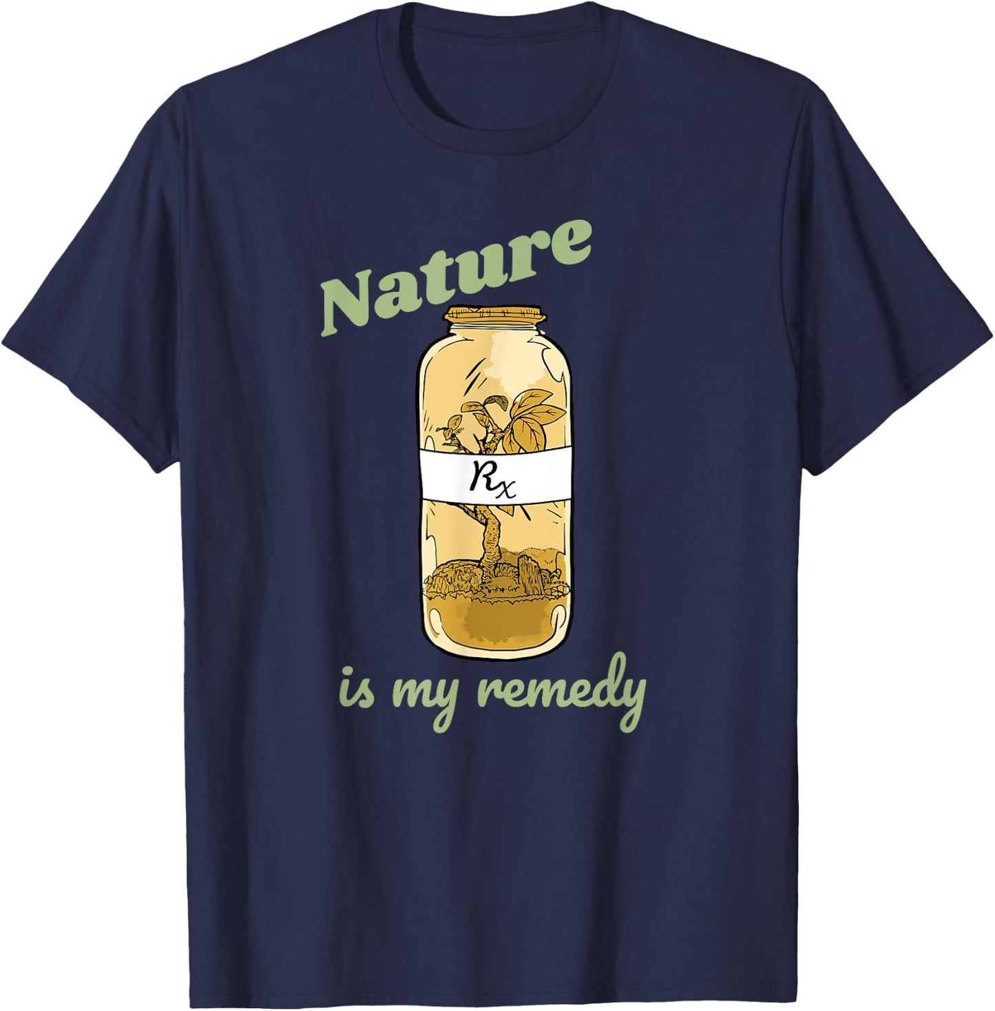 Nature is my Remedy - Nature Plants Outdoors Medicine T-Shirt - T-Shirt | Navy