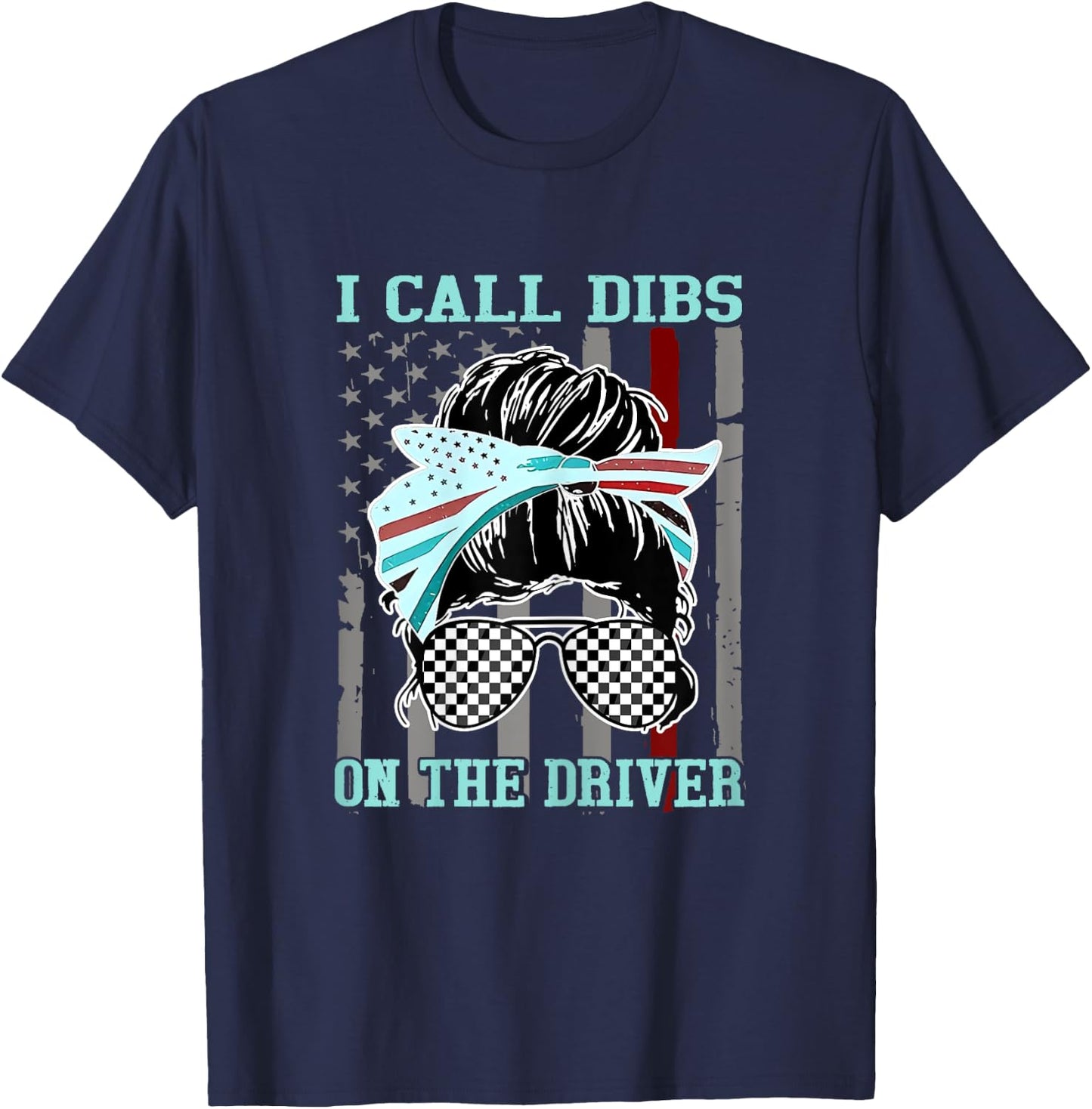 I Call Dibs On The Driver Race Girl Flag Racing T-Shirt - T-Shirt | Navy