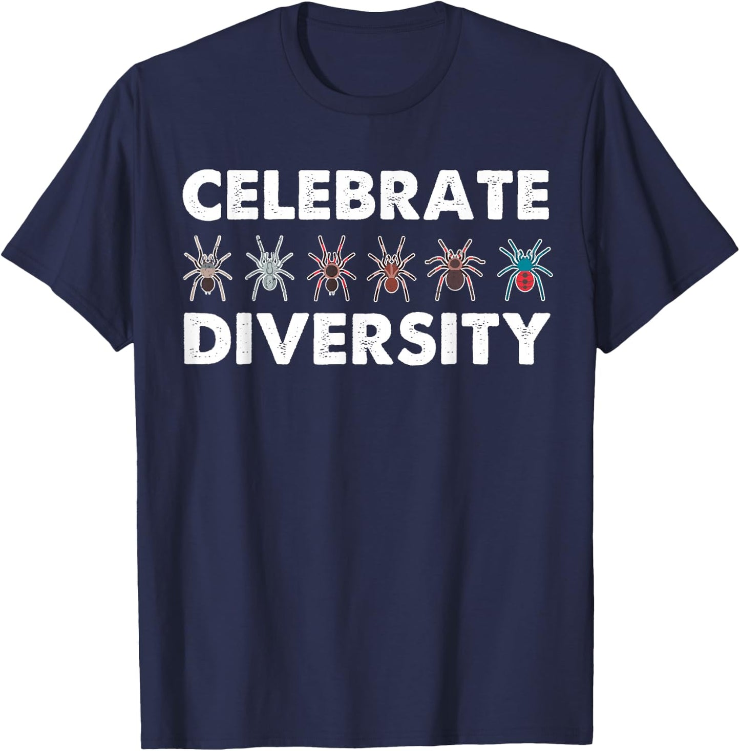 Funny Celebrate Diversity Gift Tarantula Lover Men Women T-Shirt - T-Shirt | Navy