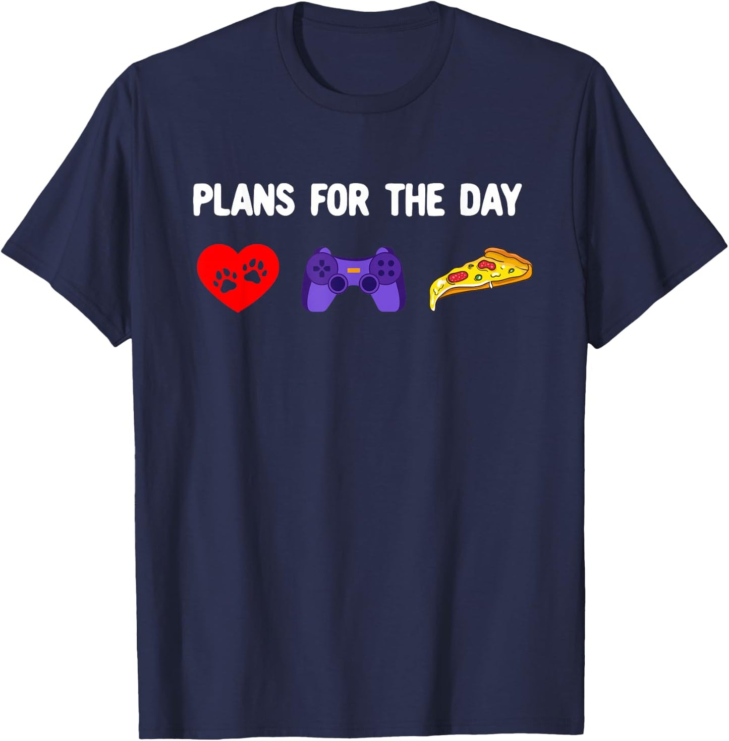 Plans for the Day - Petting Dogs Play Video Games and Pizza T-Shirt - T-Shirt | Navy