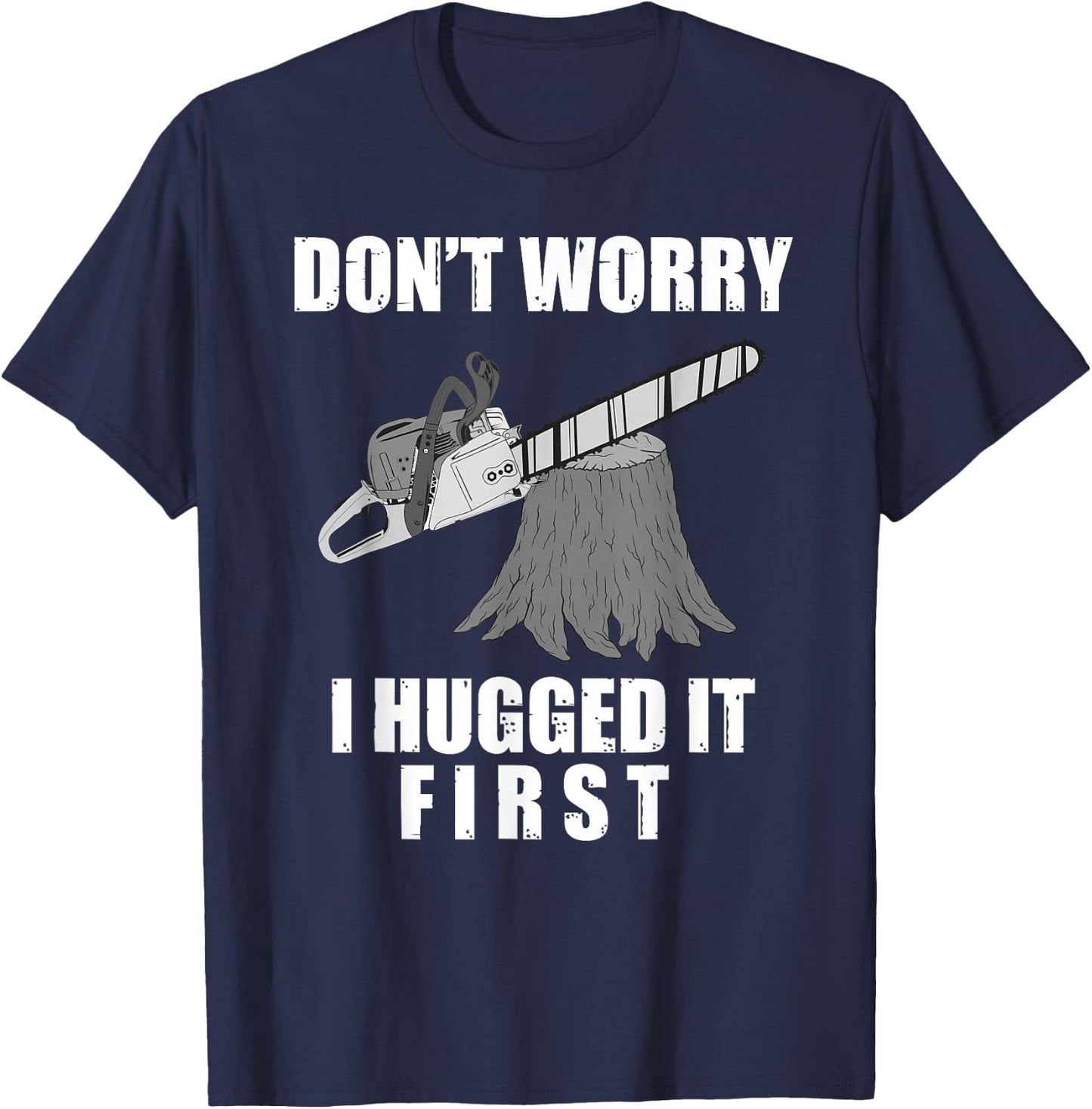 Funny Lumberjack Chainsaw Logging Arborist Gift Men Women T-Shirt - T-Shirt | Navy