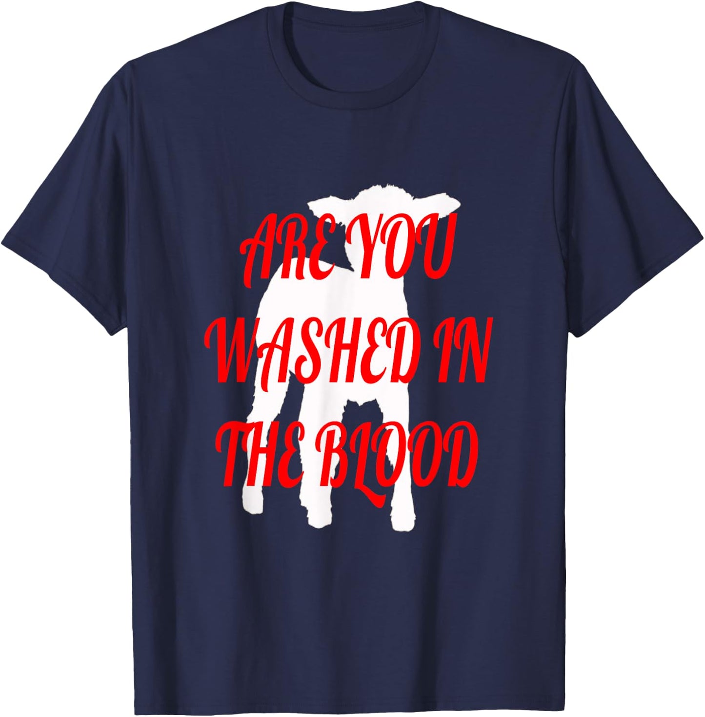 Are You Washed in the Blood T-Shirt - T-Shirt | Navy