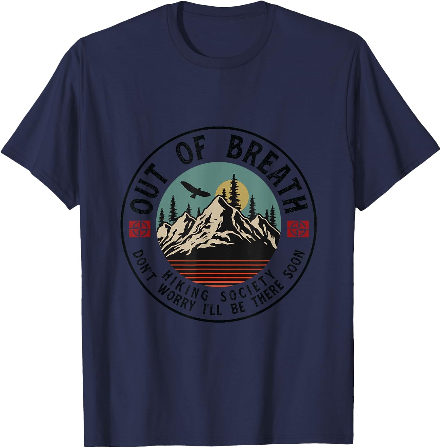 Out Of Breath Hiking Society Dont Worry in a Minute camping T-Shirt - T-Shirt | Navy