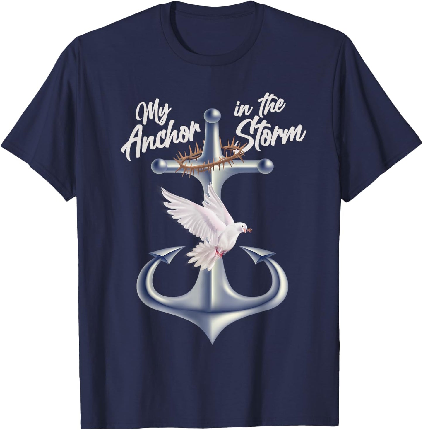 Jesus Is My Anchor In The Storm - Crown Of Thorns T-Shirt - T-Shirt | Navy