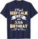 53 Years Old shirt I Can't Keep Calm It's My 53th Birthday T-Shirt - T-Shirt | Navy