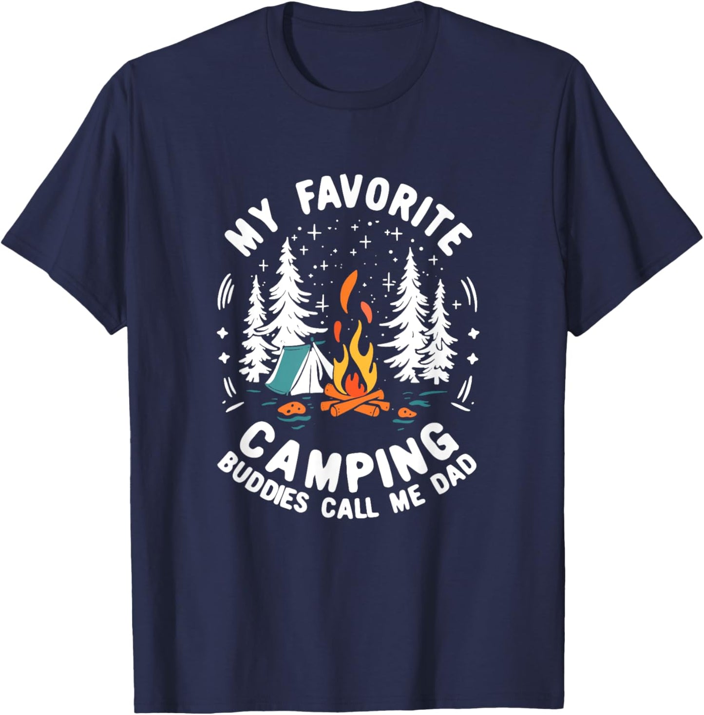 My Favorite Camping Buddies Call Me Dad Campers Fathers Day T-Shirt - T-Shirt | Navy
