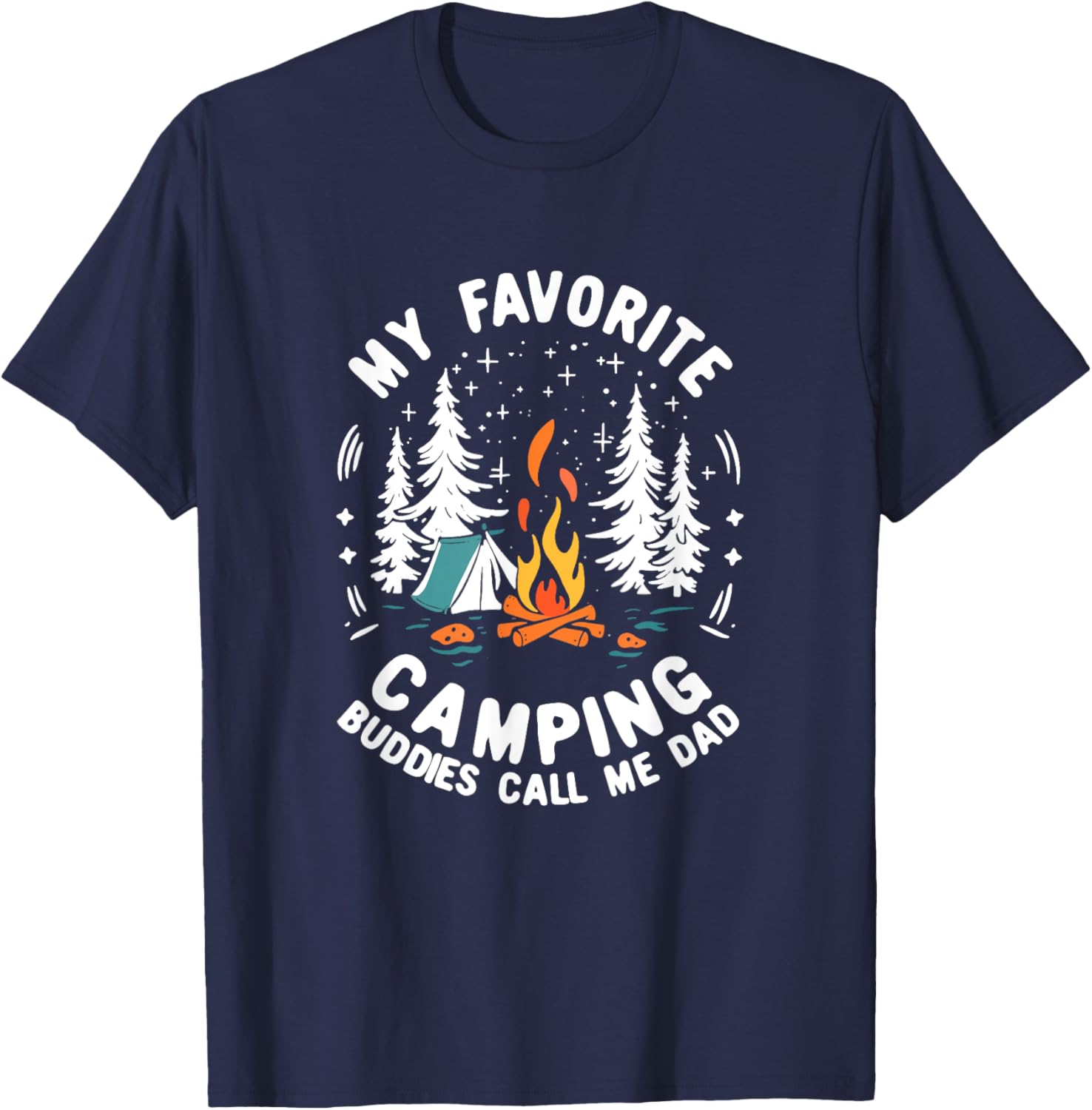 My Favorite Camping Buddies Call Me Dad Campers Fathers Day T-Shirt - T-Shirt | Navy