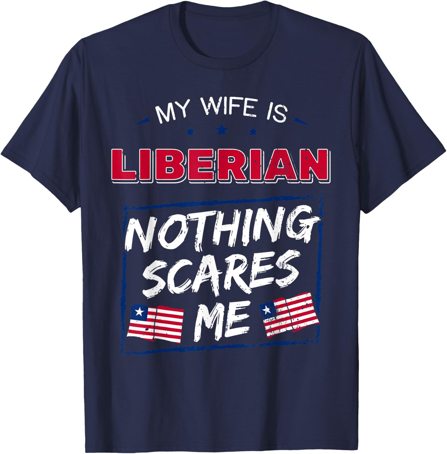 My Wife Is Liberian Republic of Liberia Heritage Roots Flag T-Shirt - T-Shirt | Navy