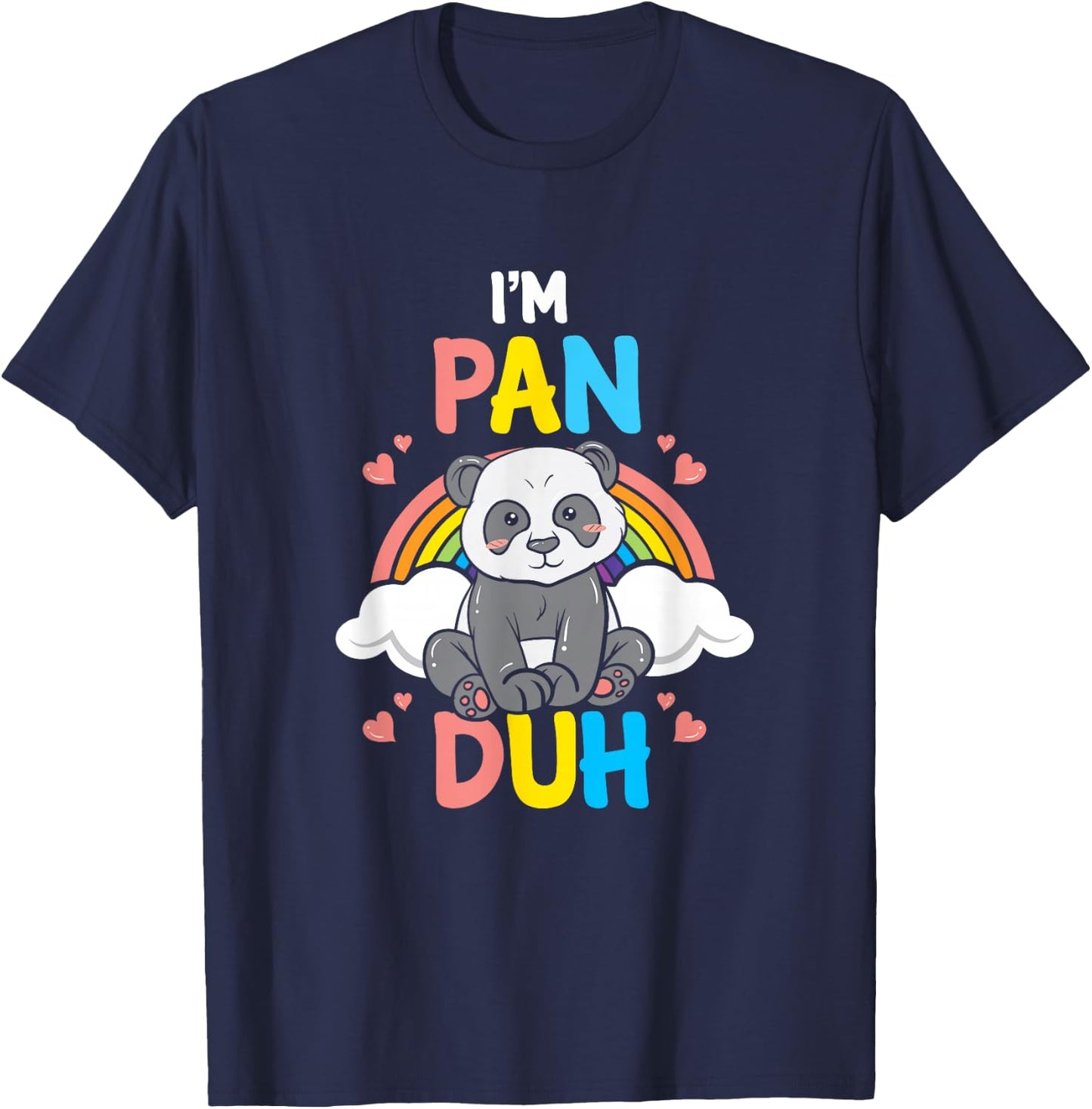 I'm Pan Duh Panda Pansexual Pride Rainbow LGBT Gift T-Shirt - T-Shirt | Navy