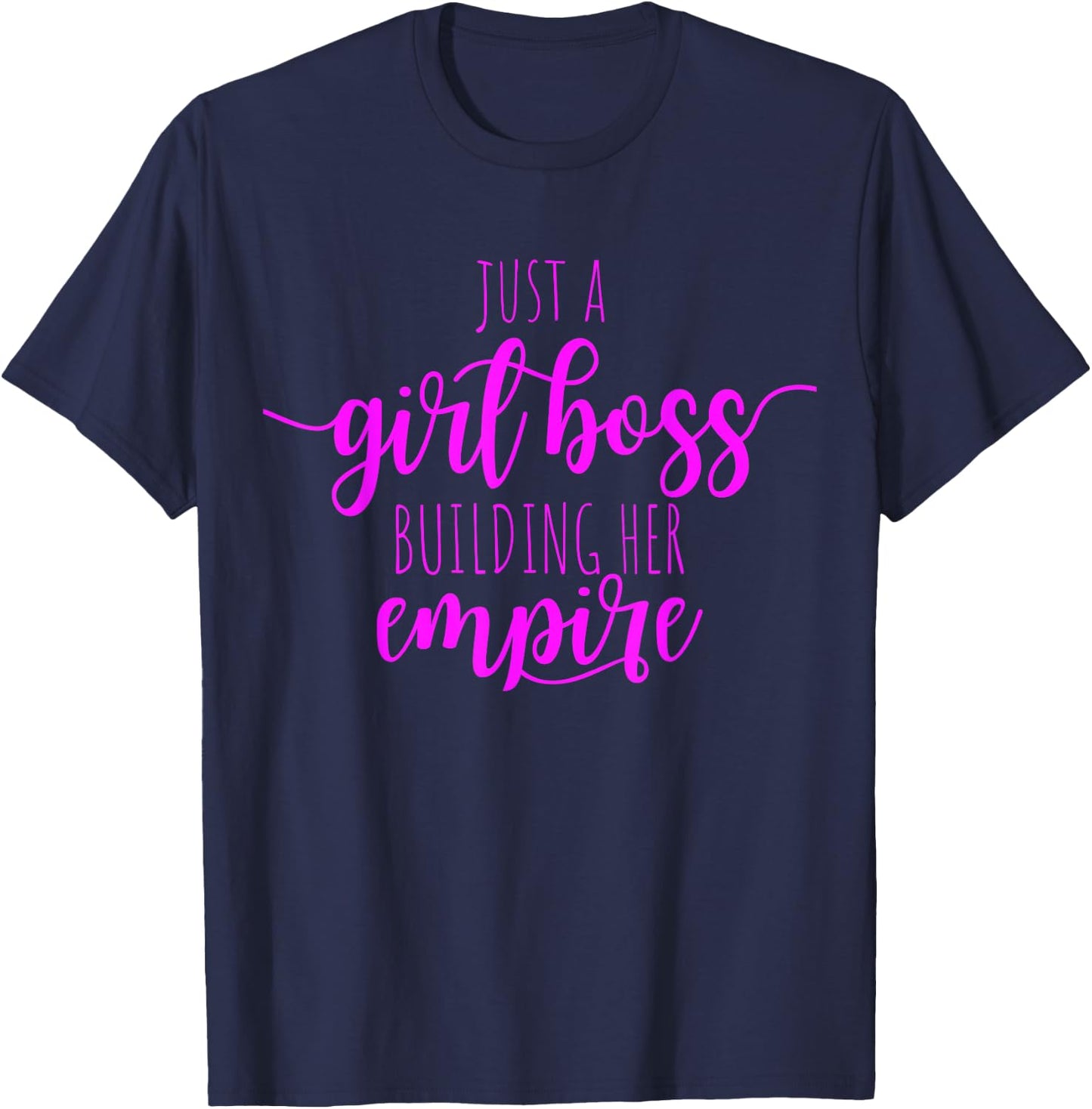 Just A Girl Boss Building Her Empire Female Success Girl T-Shirt - T-Shirt | Navy