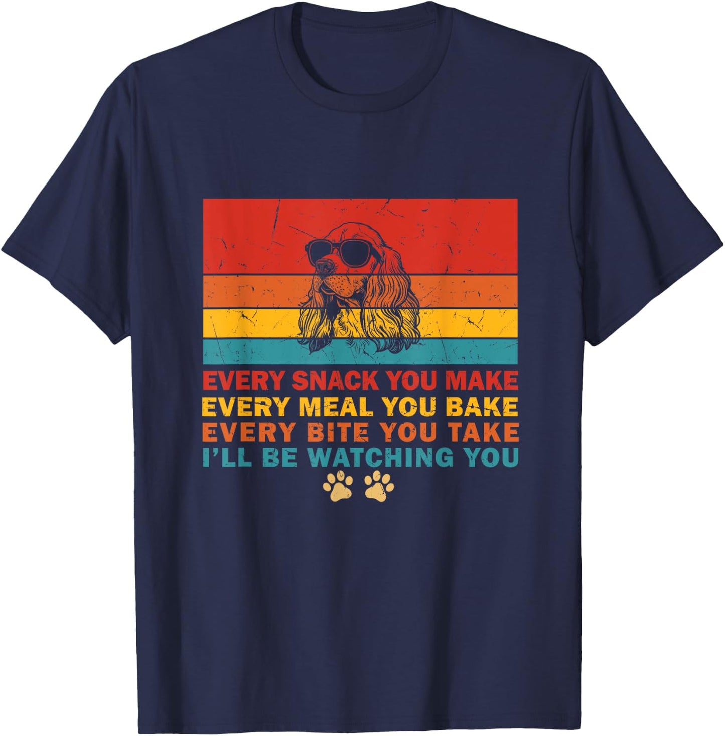 Every Snack You Make Cocker Spaniel Funny Dog Retro Vintage T-Shirt - T-Shirt | Navy