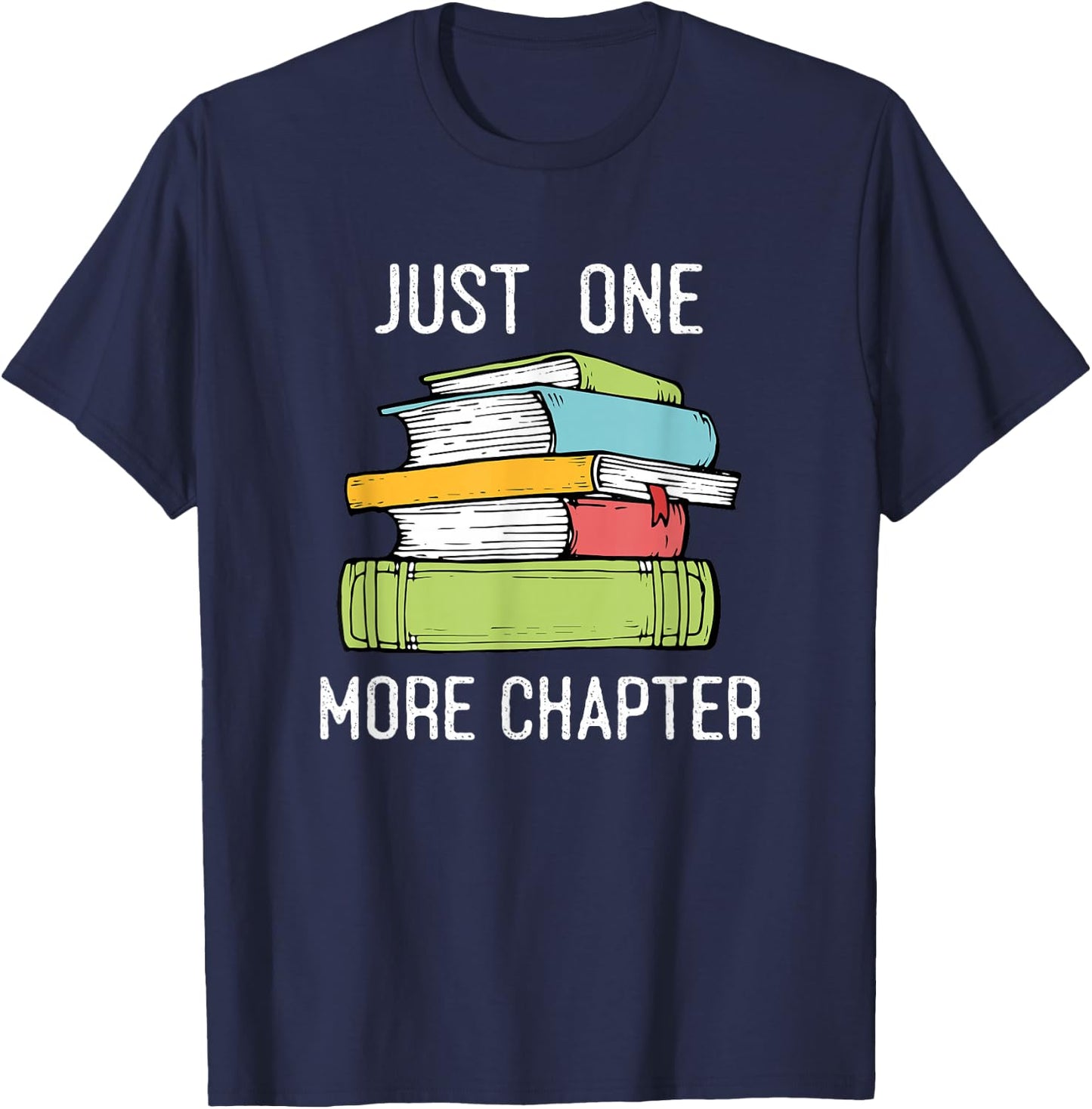 Just One More Chapter - Bookworm Reading Books Lovers T-Shirt - T-Shirt | Navy