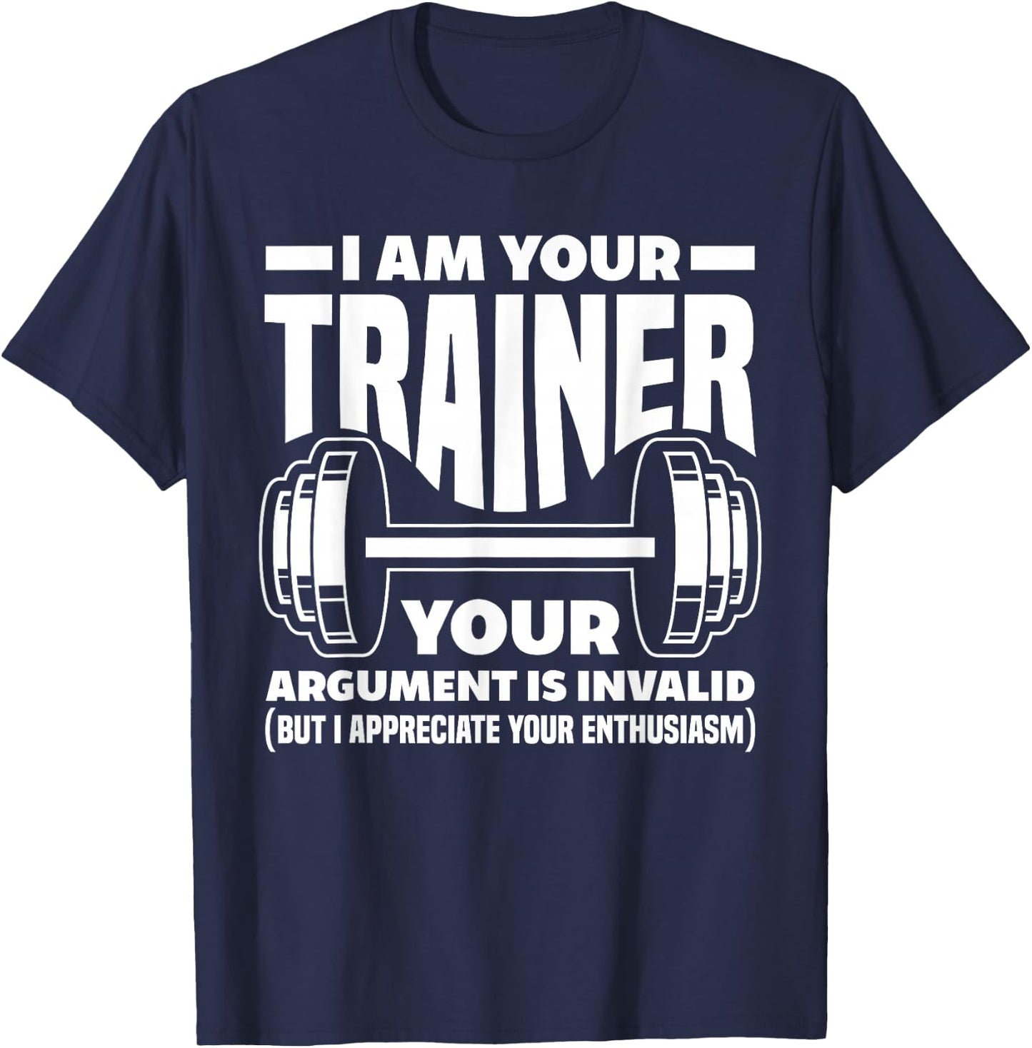 Funny I Am Your Trainer Gym Personal Trainer Coach T-Shirt - T-Shirt | Navy