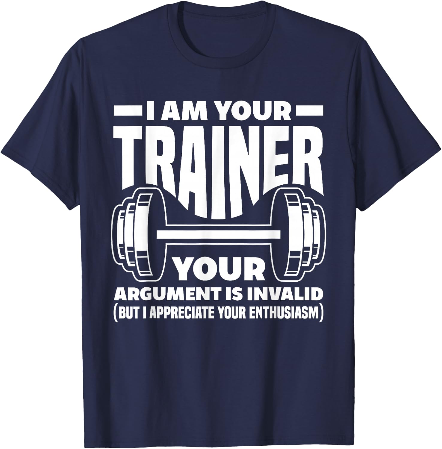 Funny I Am Your Trainer Gym Personal Trainer Coach T-Shirt - T-Shirt | Navy
