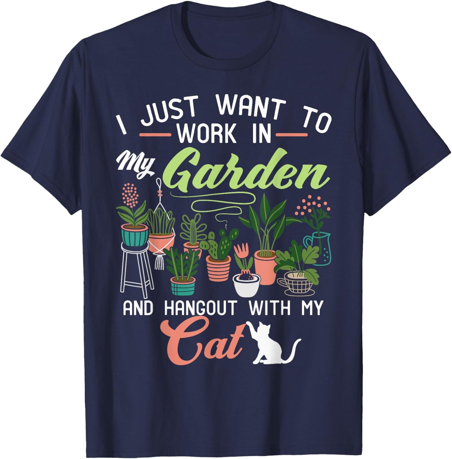 I Just Want To Work In My Garden And Hangout With My Cat Men Women Girls Kids T-Shirt - T-Shirt | Navy