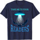 Take Me To Your Reader Book Nerd Reading Lover Funny T-Shirt - T-Shirt | Navy