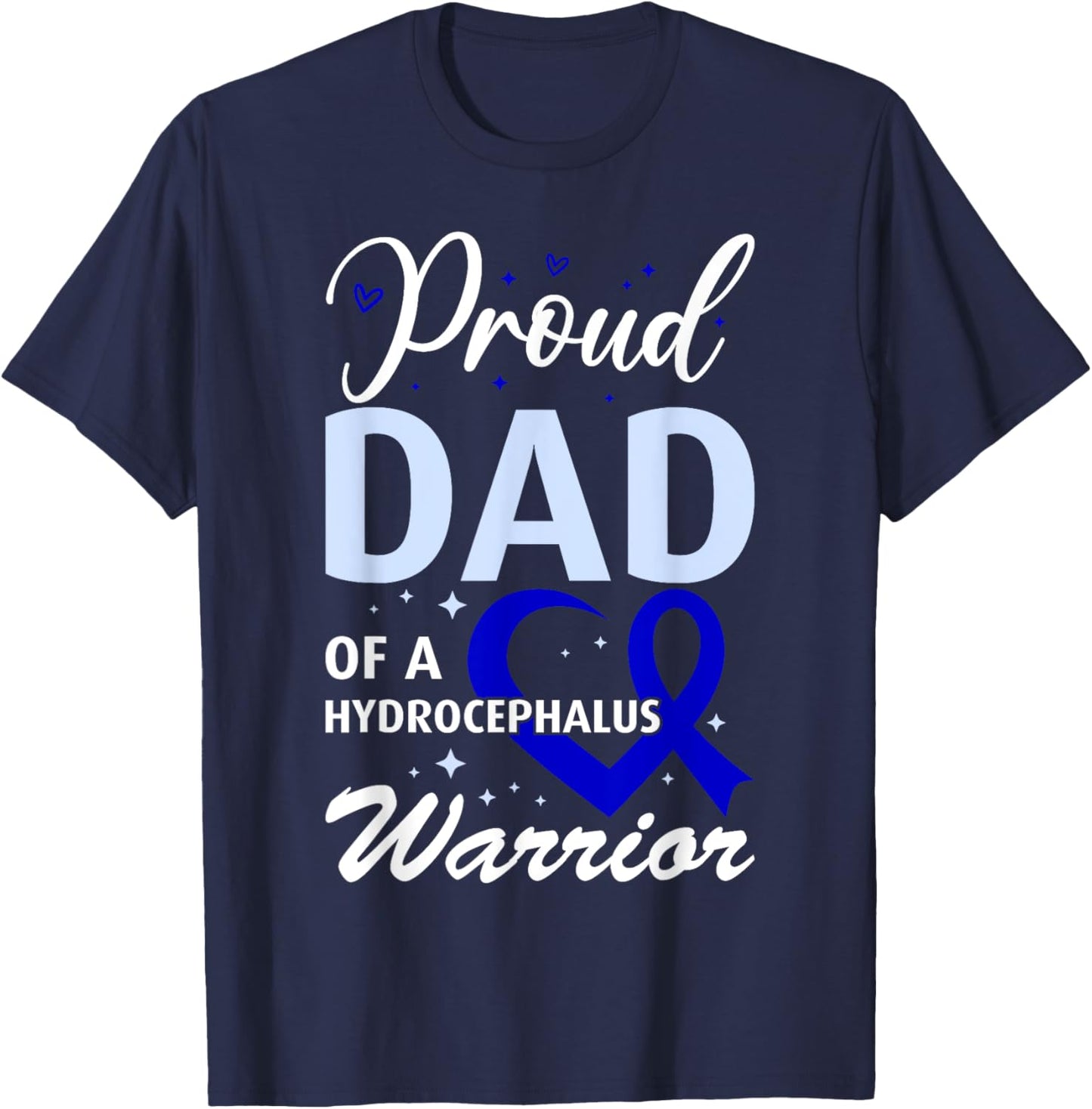 Hydrocephalus Awareness Proud Dad of a Hydrocephalus Warrior T-Shirt - T-Shirt | Navy