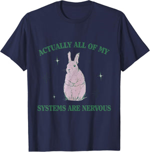 Actually All Of My Systems Are Nervous Bunny Rabbit T-Shirt - T-Shirt | Navy