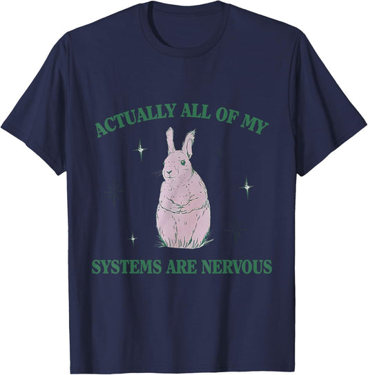 Actually All Of My Systems Are Nervous Bunny Rabbit T-Shirt - T-Shirt | Navy
