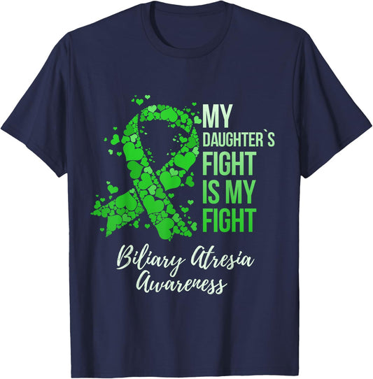 My Daughter’s Fight Is My Fight Biliary Atresia Awareness T-Shirt - T-Shirt | Navy