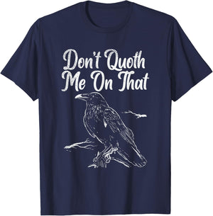 Edgar allan poe gifts - Funny Edgar Allan Poe Raven Quoth T-Shirt - T-Shirt | Navy