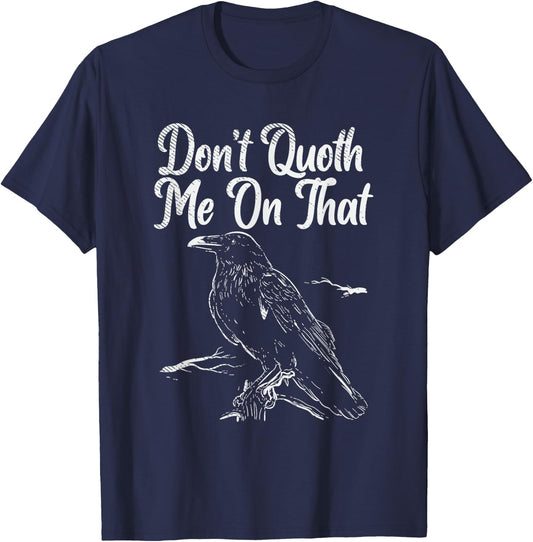 Edgar allan poe gifts - Funny Edgar Allan Poe Raven Quoth T-Shirt - T-Shirt | Navy