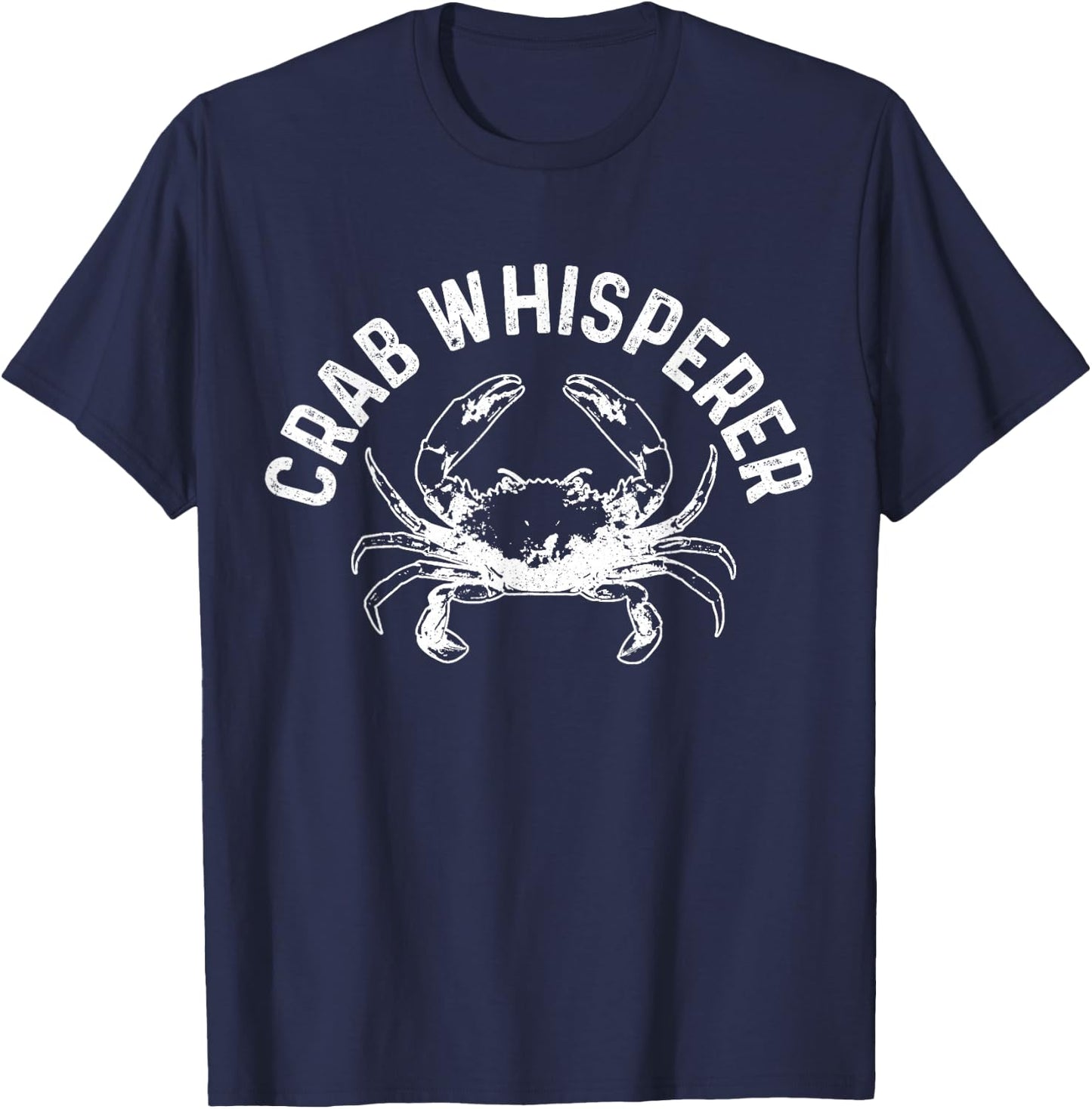 Crab Whisperer Crabbing Crab Hunter Funny Gift T-Shirt - T-Shirt | Navy