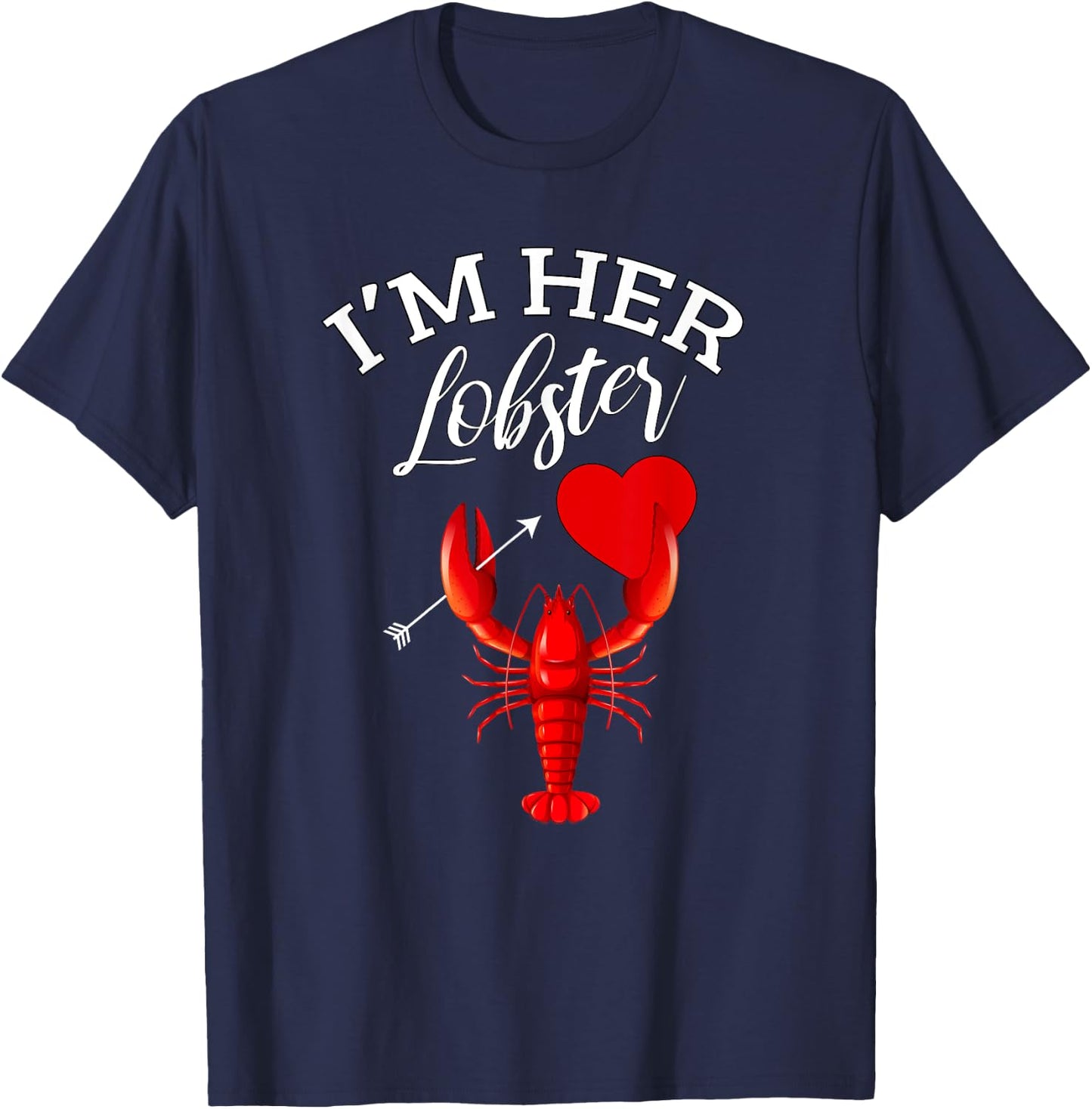 I'm Her Lobster Heart Couple Matching Gift Valentines Day T-Shirt - T-Shirt | Navy