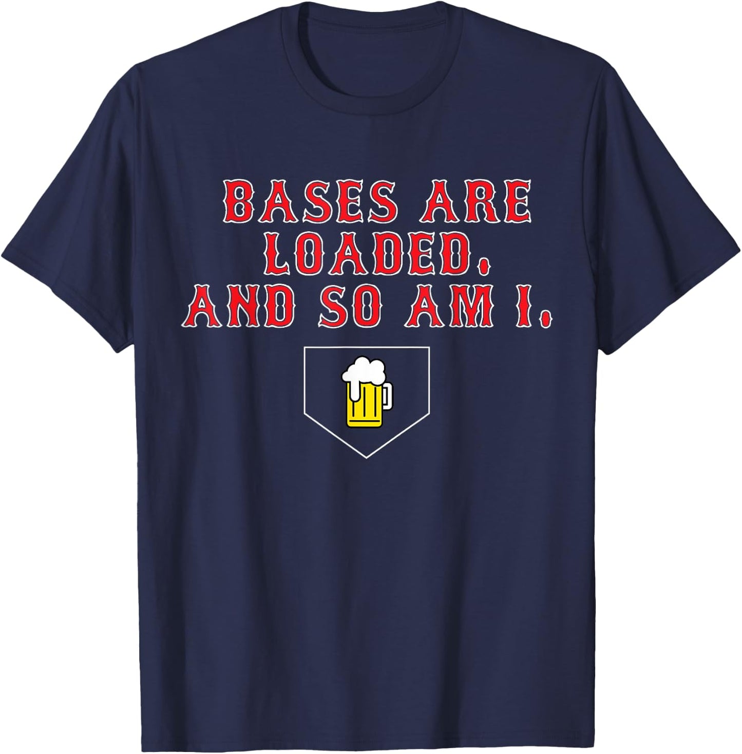 Southie Boston Baseball Bases Are Loaded Beer Drinking T-Shirt - T-Shirt | Navy