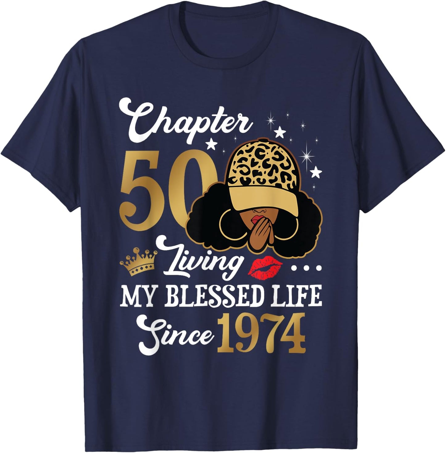Chapter 50 Living My Blessed Life Since 1974 Gift Woman T-Shirt - T-Shirt | Navy