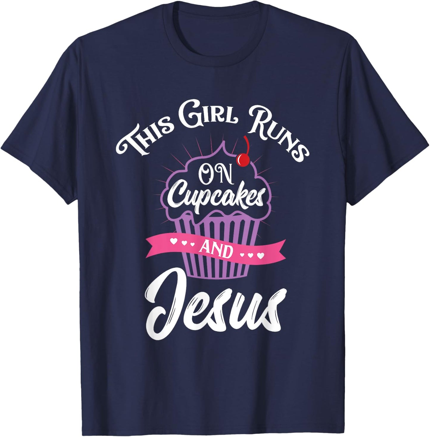 This Girl Runs On Cupcakes And Jesus T-Shirt - T-Shirt | Navy
