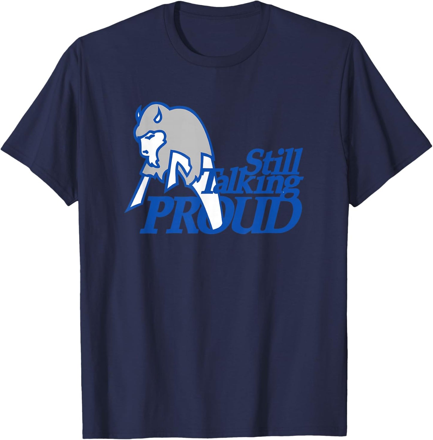STILL TALKING PROUD - Buffalo NY Western New York pride were T-Shirt - T-Shirt | Navy