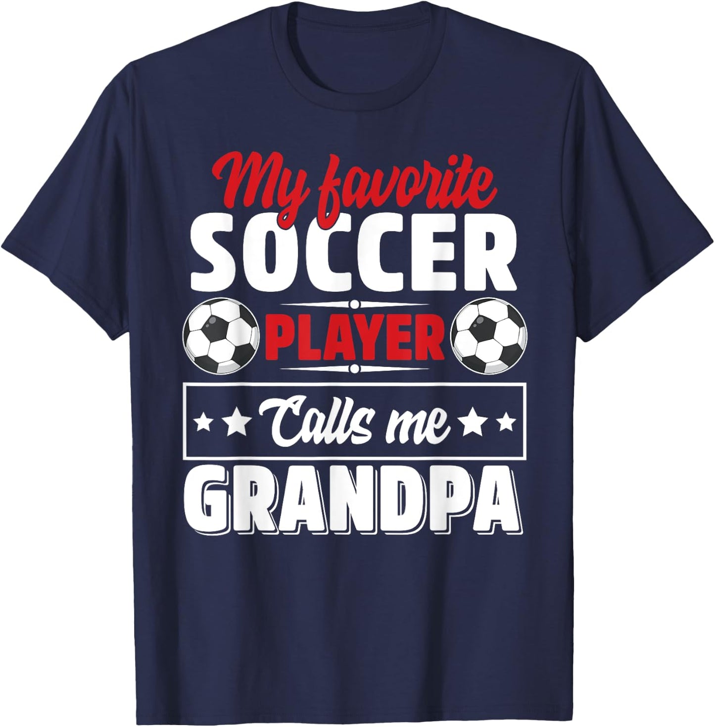 My Favorite Soccer Player Calls Me Grandpa Father's Day Cute T-Shirt - T-Shirt | Navy